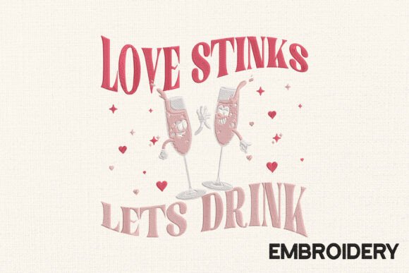 Love Stinks Let's Drink Embroidery Review